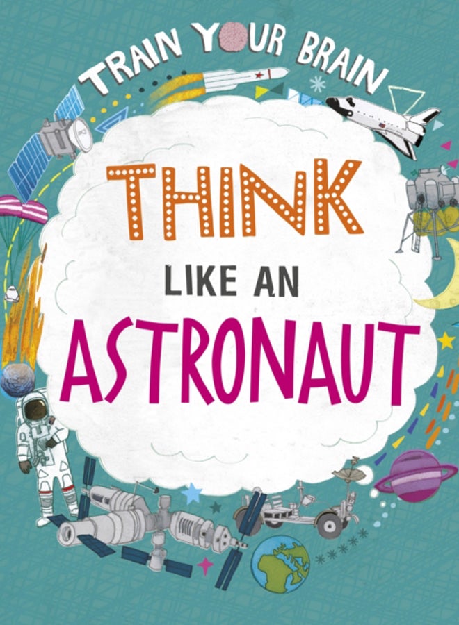 Train Your Brain: Think Like an Astronaut