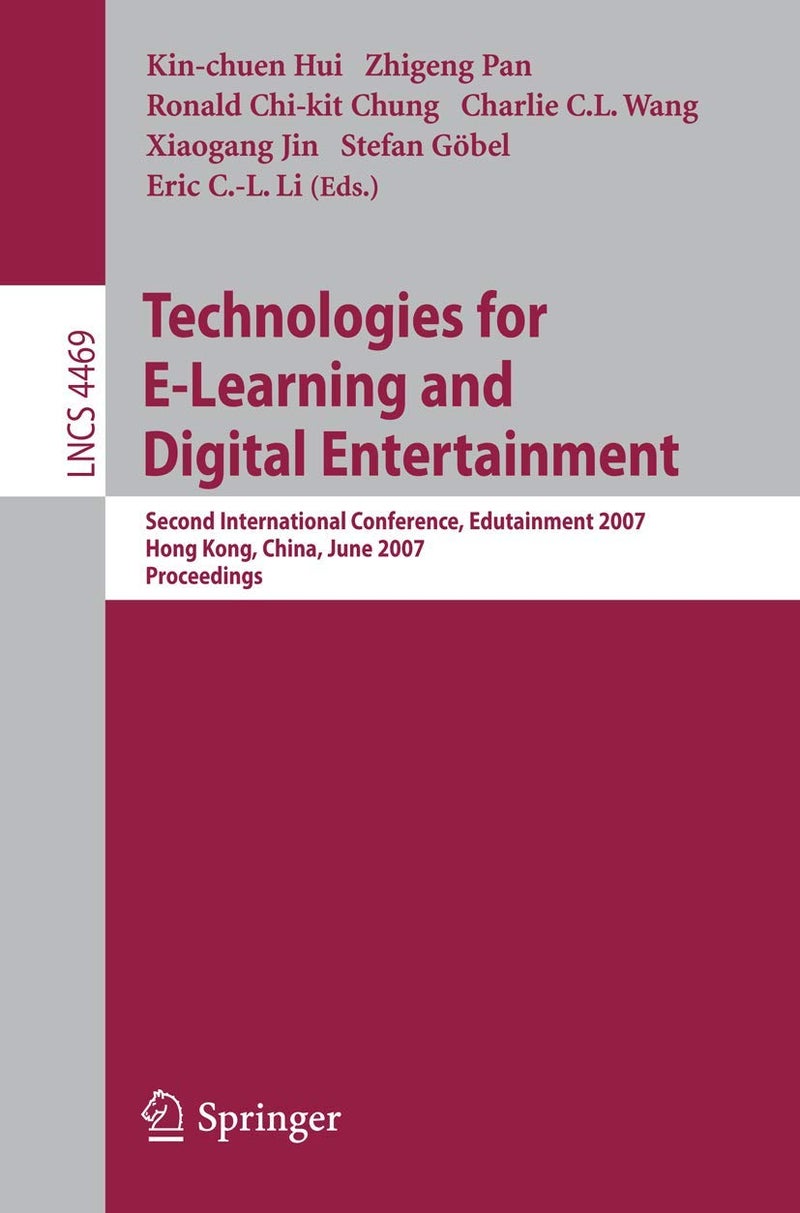 Technologies for E-Learning and Digital Entertainment: Second International Conference, Edutainment 2007, Hong Kong, China, June 11-13, 2007, Proceedings 