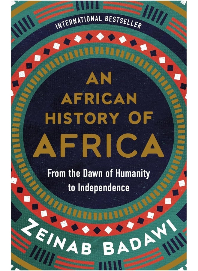 African History of Africa, An: From the Dawn of Humanity to Independence 