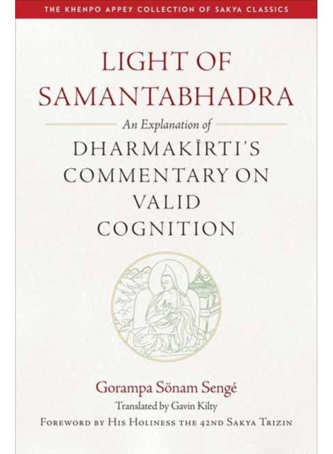 Light of Samantaghadra : An Explanation of Dharmakirti's Commentary on Valid Cognition 