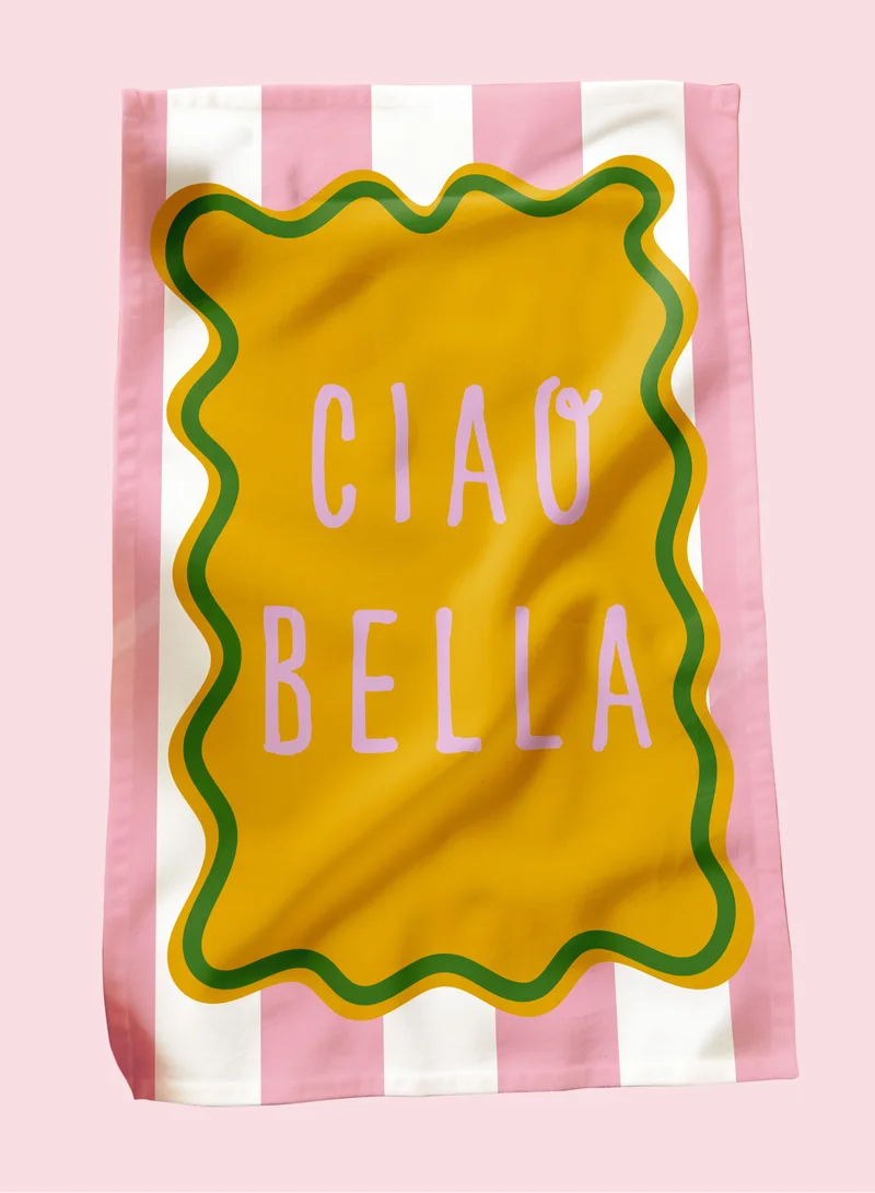 Maddison Ball Creative Ciao Bella Tea Towel