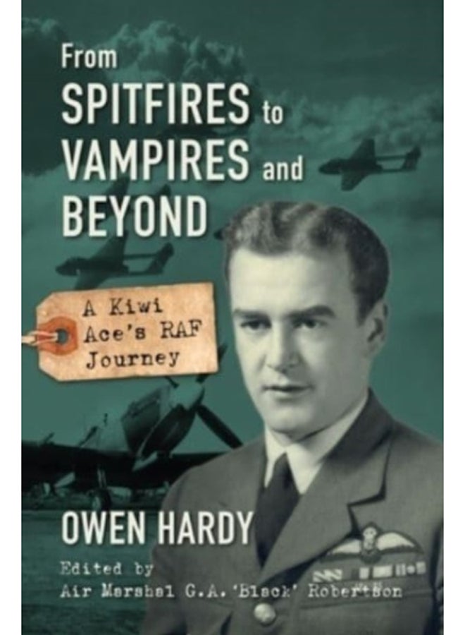 From Spitfires to Vampires and Beyond : A Kiwi Ace's RAF Journey 