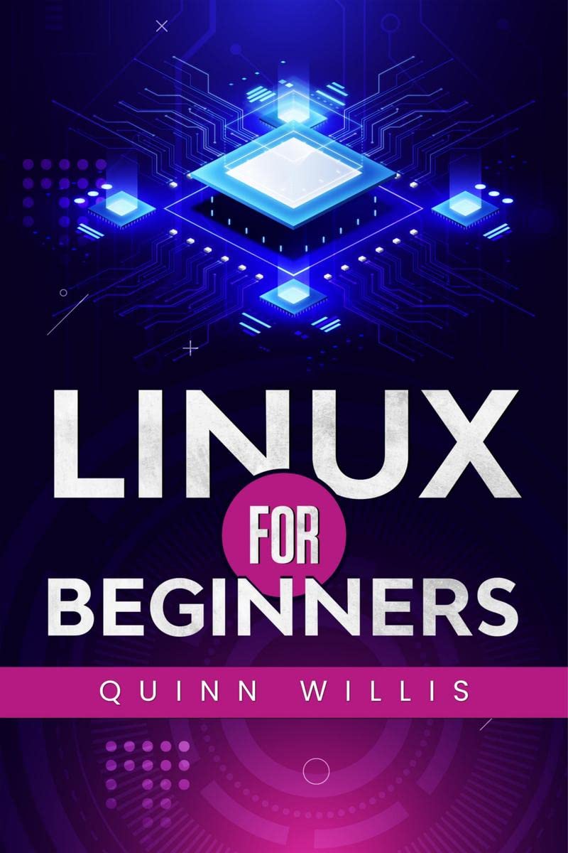 LINUX FOR BEGINNERS : A Quick Start Guide to the Linux Command Line and Operating System (2022 Crash Course for All)