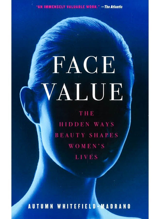 Face Value: The Hidden Ways Beauty Shapes Women'S Lives  - Image 1