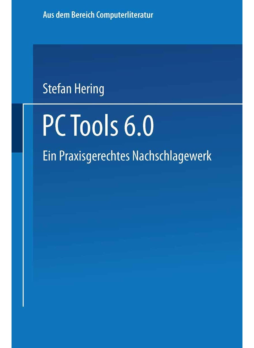 PC Tools 6. 0: Ein Praxisgerechtes Nachschlagewerk 