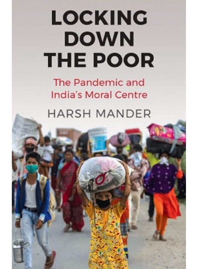 Locking Down the Poor: The Pandemic and India's Moral Centre