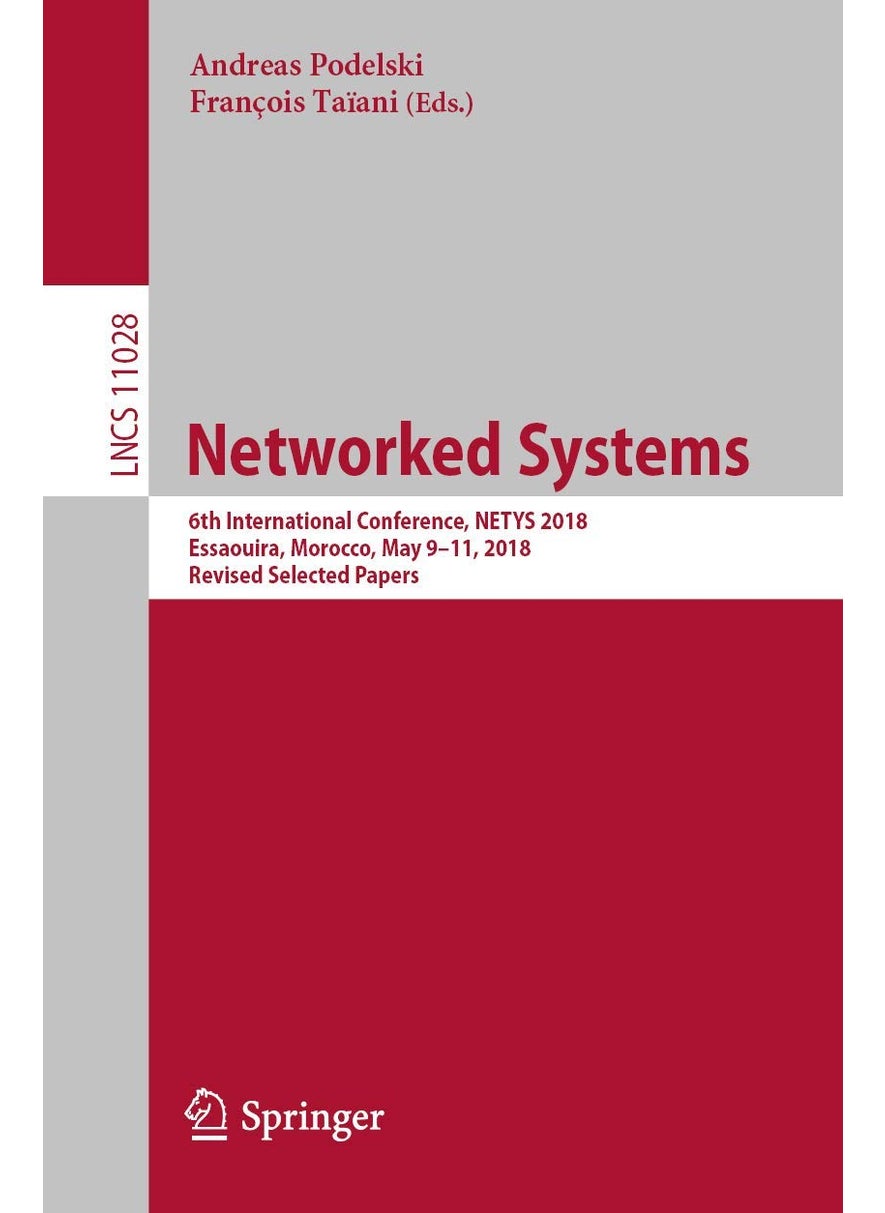 Networked Systems: 6th International Conference, NETYS 2018, Essaouira, Morocco, May 9-11, 2018, Revised Selected Papers 
