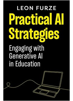 Practical AI Strategies: Engaging with Generative AI in Education