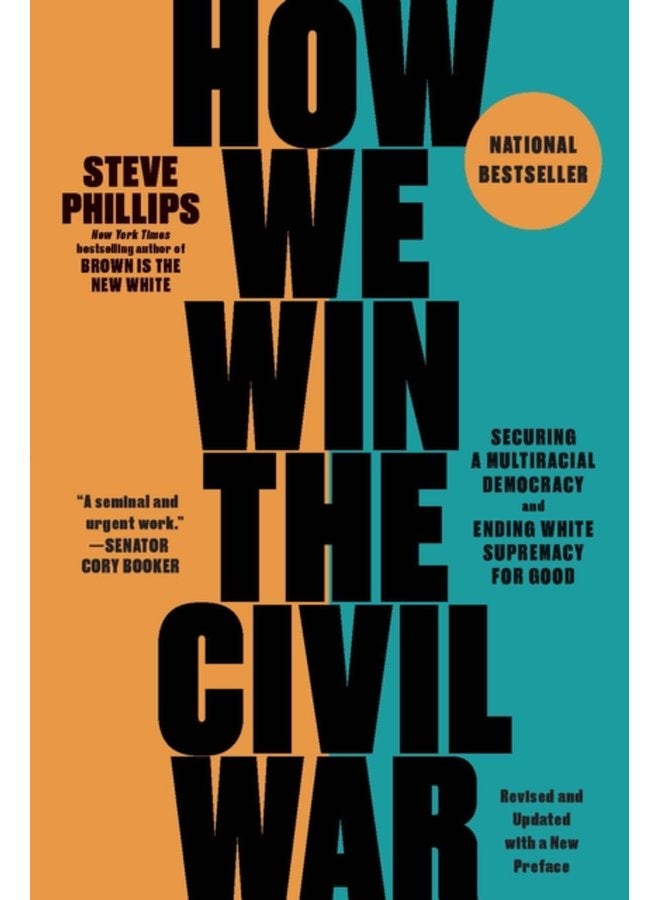 How We Win the Civil War Securing a Multiracial Democracy and Ending White Supremacy for Good - Paperback