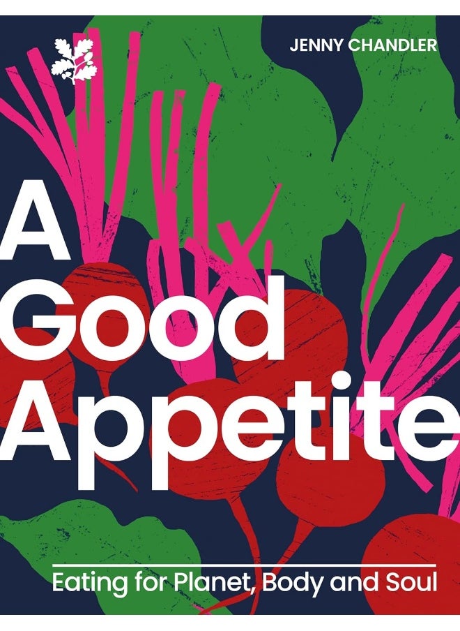 A Good Appetite: Eating for Planet, Body and Soul - pzsku/ZB0539273E3808D9D7E5CZ/45/_/1740733472/2077142c-244e-4f71-b6ad-daab936150a1