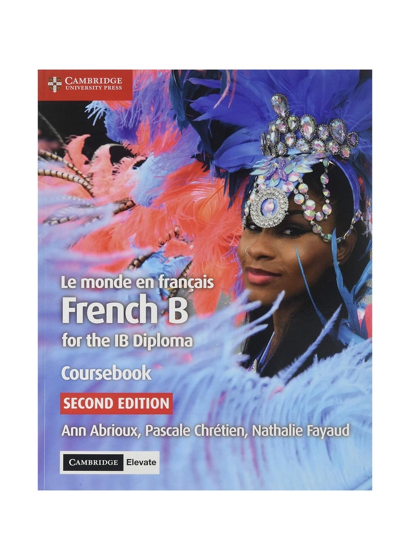 Le monde en français كتاب دراسي مع الوصول الرقمي 2 سنوات الفرنسية B لدبلوم البكالوريا الدولية دبلوم البكالوريا الدولية 2ND