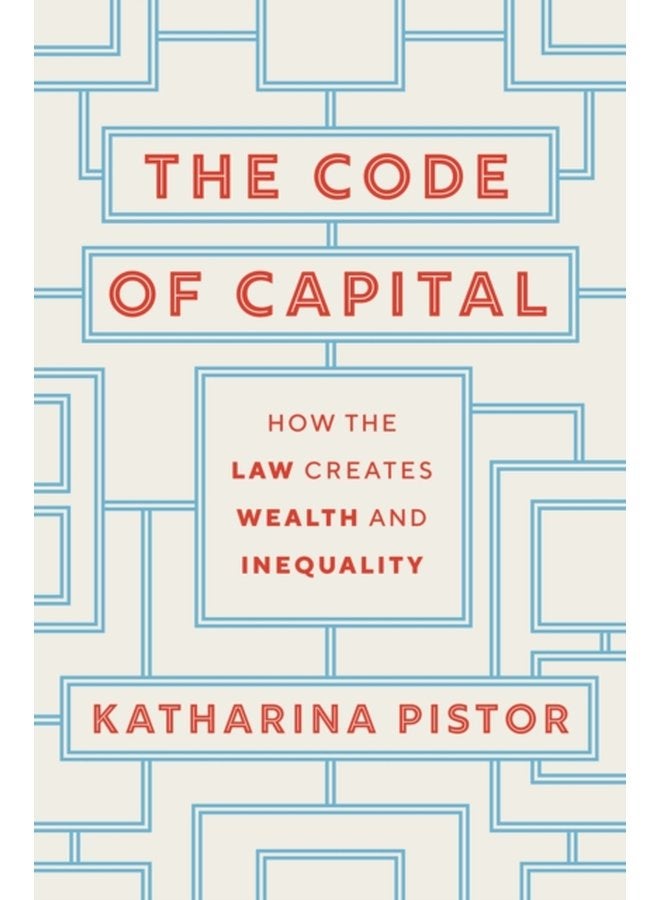 The Code of Capital How the Law Creates Wealth and Inequality - Paperback