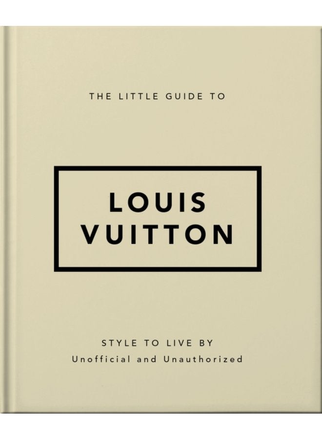 The Little Guide to Louis Vuitton Style to Live By - Hardback