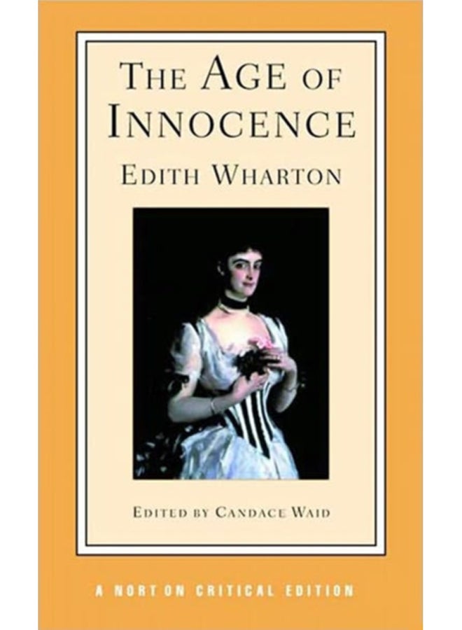 The Age of Innocence : A Norton Critical Edition : 0 