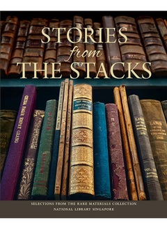 Stories from the Stacks: Selections from the Rare Materials Collection, National Library Singapore 