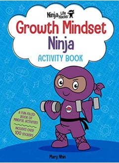 Ninja Life Hacks Growth Mindset Ninja Activity Book Mindful Activity Books For Kids Emotions And by Nhin, Mary Paperback 