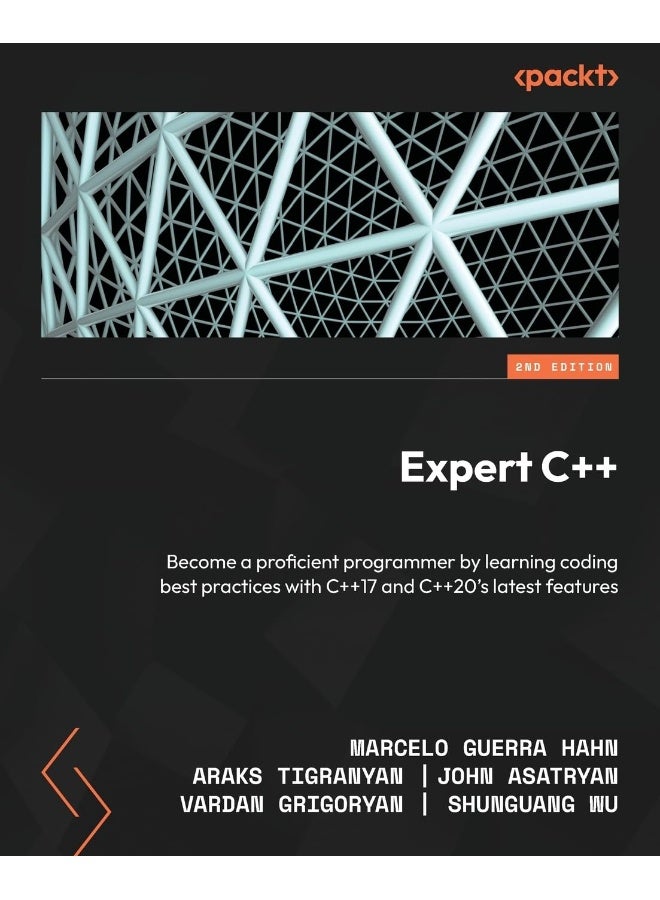 Expert C++ - Second Edition: Become a proficient programmer by learning coding best practices with C++17 and C++20's latest features