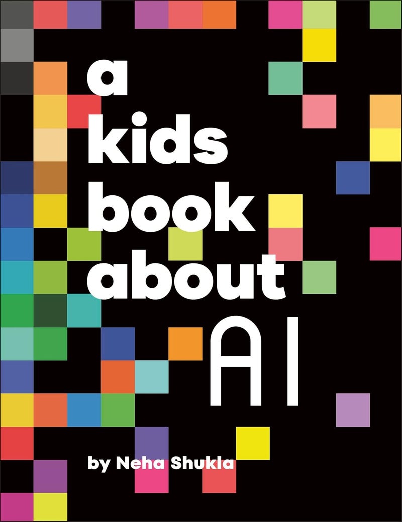 DK A Kids Book About AI. Hardcover by Neha Shukla - April 17, 2025 - Image 1