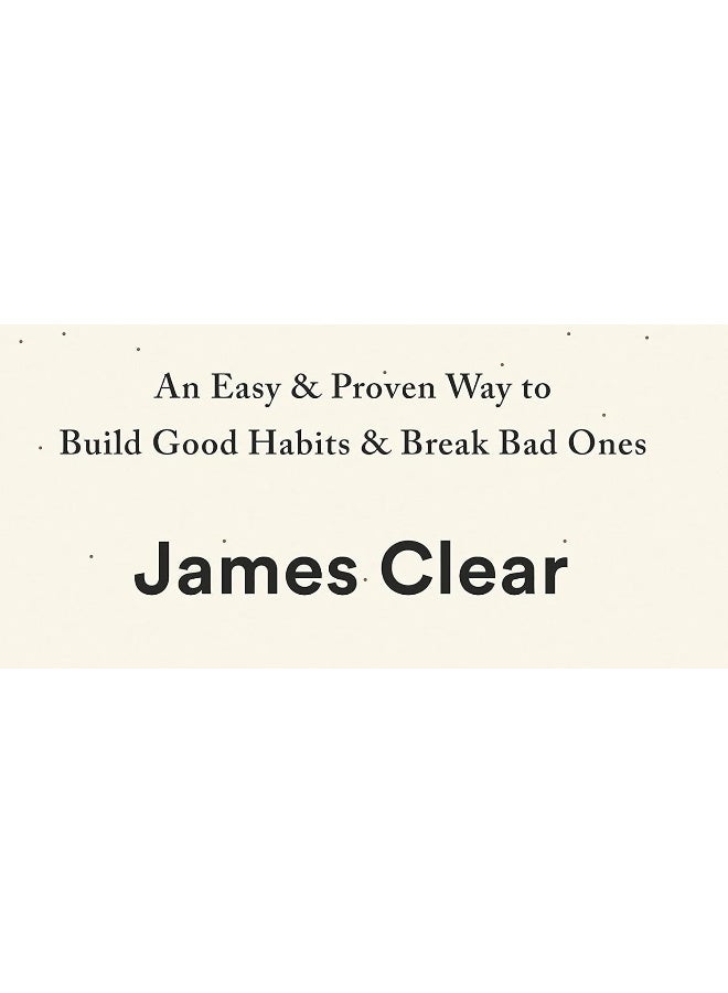 Atomic Habits: An Easy & Proven Way To Build Good Habits And Break Bad Ones James Clear - Image 4