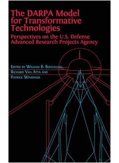 The DARPA Model for Transformative Technologies: Perspectives on the U.S. Defense Advanced Research Projects Agency