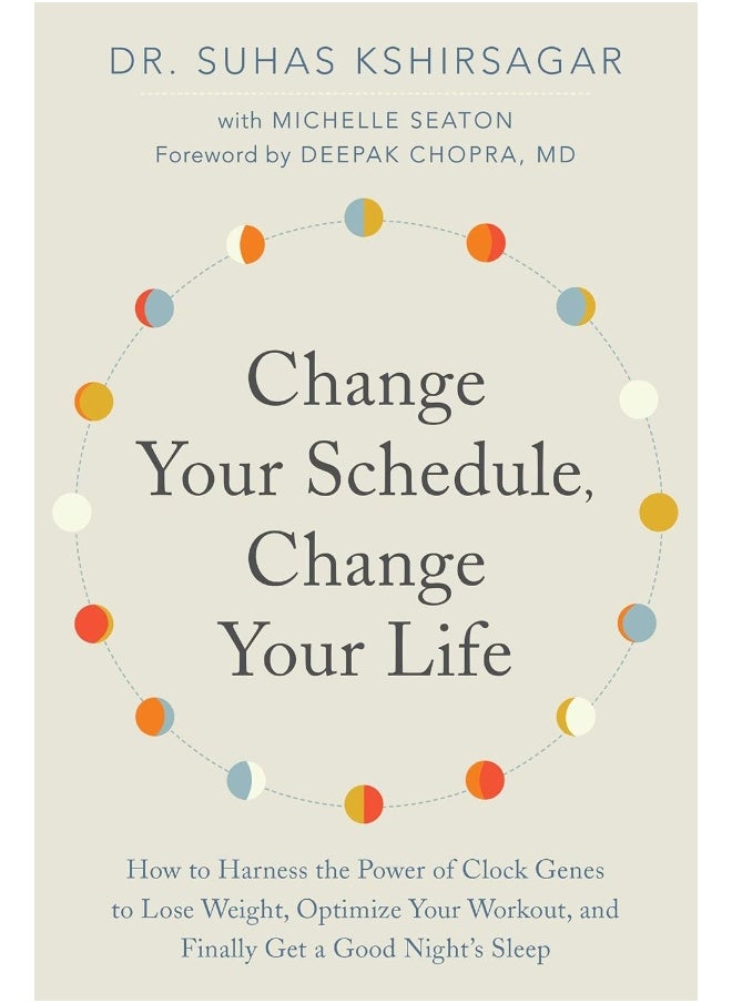 null - Change Your Schedule, Change Your LIfe: How to Harness the Power of Clock Genes to Lose Weight, Optimize Your Workout, and Finally Get a Good Night's Sleep - Image 1