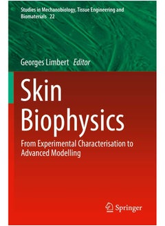 Skin Biophysics: From Experimental Characterisation to Advanced Modelling