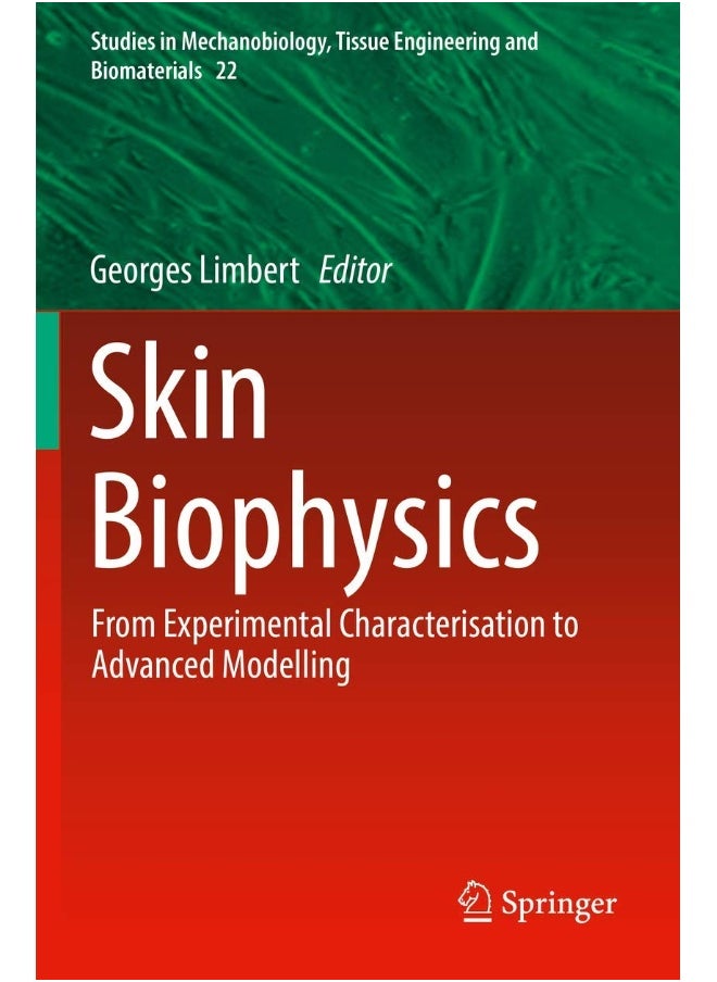 Skin Biophysics: From Experimental Characterisation to Advanced Modelling 