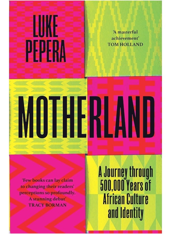 Motherland: 500,000 Years of African History, Cultures and Identity 