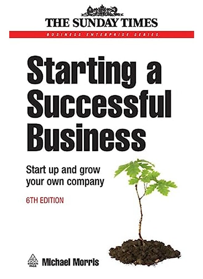 Starting a Successful Business: Start Up and Grow Your Own Company (Sunday Times): Start Up and Grow 