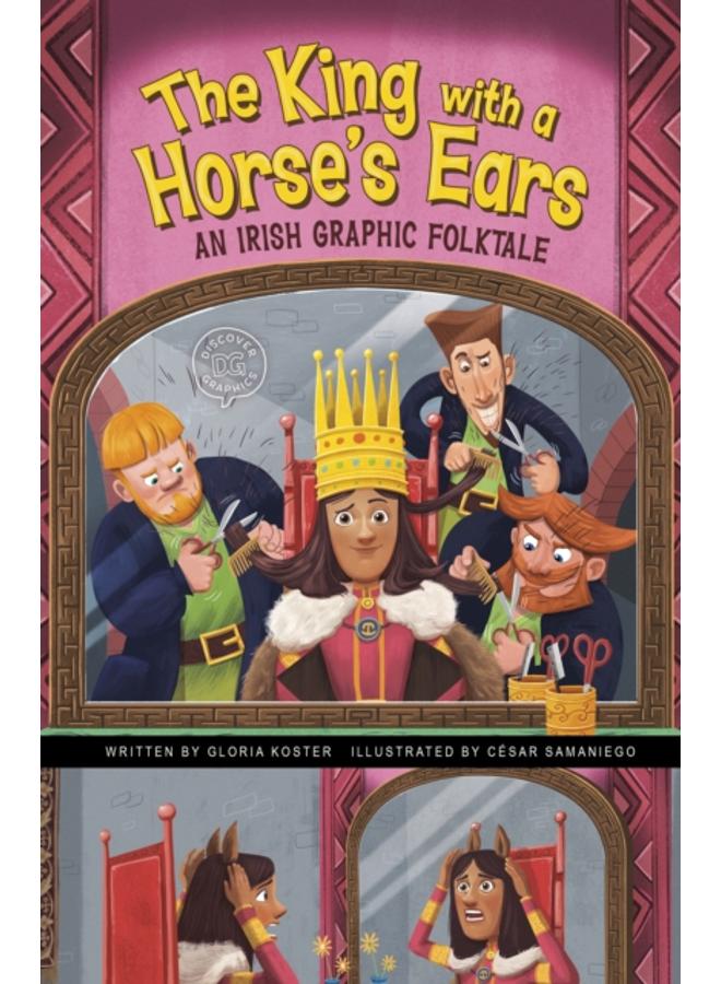 The King with a Horse's Ears : An Irish Graphic Folktale