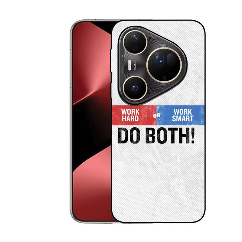 EYE CATCH Printed Protective Case Cover For Huawei Pura 80 Pro -  Work Hard Or Work Smart Do Both - Image 1
