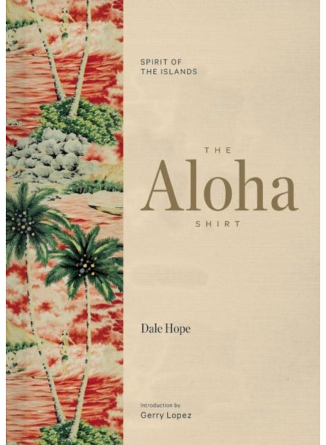 The Aloha Shirt : Spirit of the Islands 