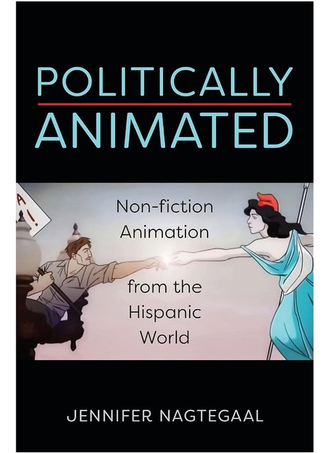 Politically Animated: Non-fiction Animation from the Hispanic World