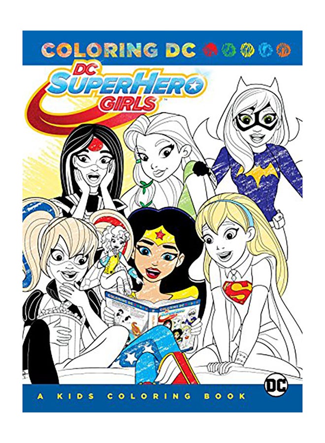 DC Super Hero Girls: A Kids Coloring Book