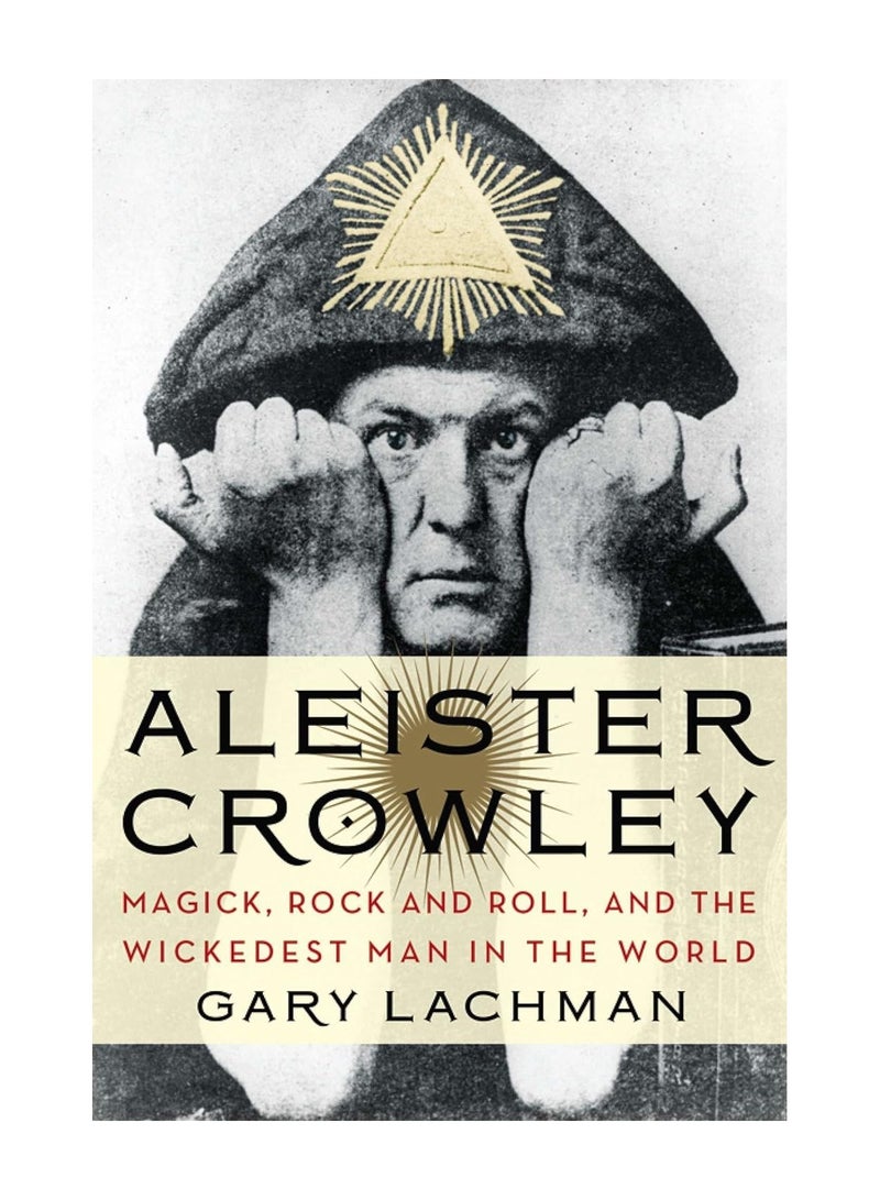 Aleister Crowley Magick Rock And Roll And The Wickedest Man In The World Paperback 