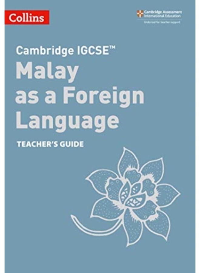 Cambridge IGCSE??? Malay as a Foreign Language Teacher???s Guide