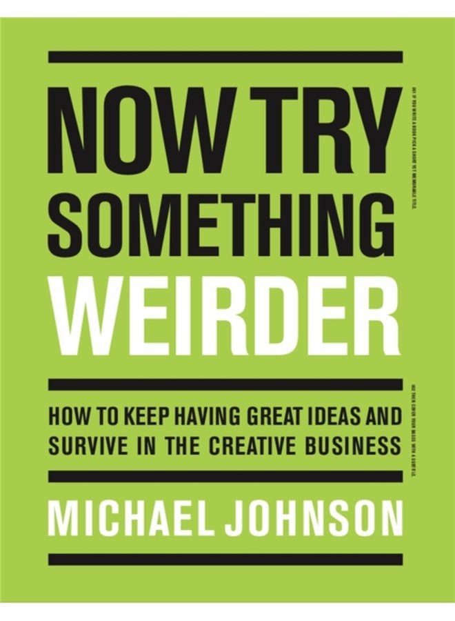 الآن جرب شيئًا أغرب: كيف تستمر في الحصول على أفكار رائعة وتنجو في عالم الأعمال الإبداعية - غلاف ورقي
