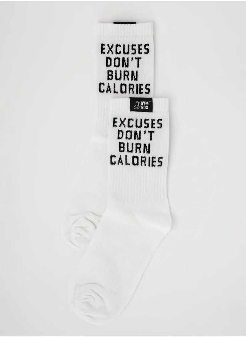 Gym Sox EXCUSES DON’T BURN CALORIES