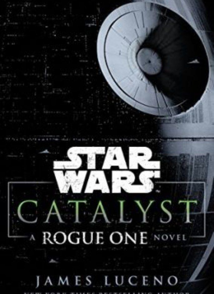 Star Wars: Catalyst: A Rogue One Story