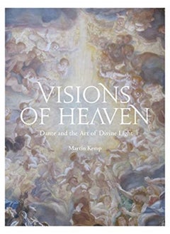 Visions of Heaven : Dante and the Art of Divine Light 