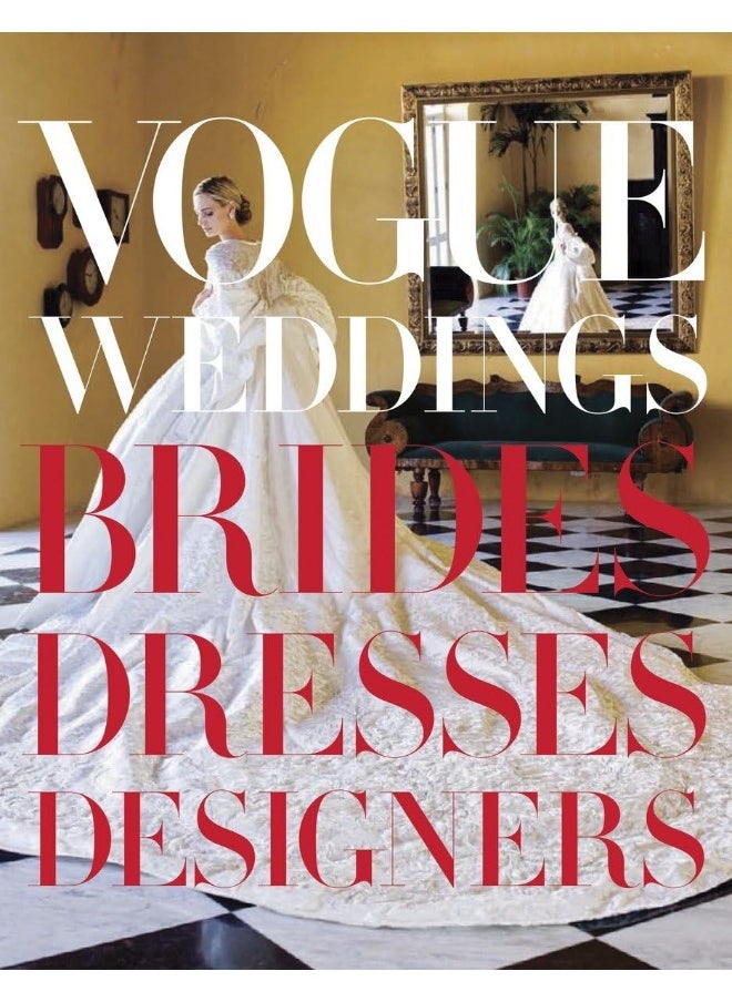 Vogue Weddings: Brides, Dresses, Designers 