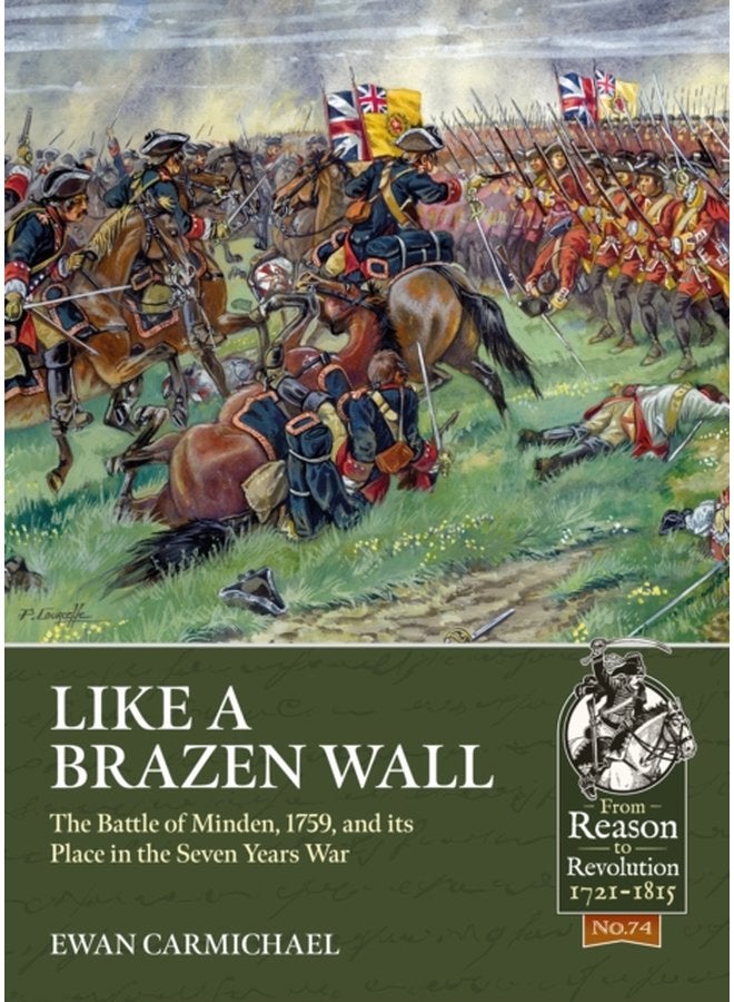 Like a Brazen Wall The Battle of Minden 1759 and its Place in the Seven Years War - Paperback