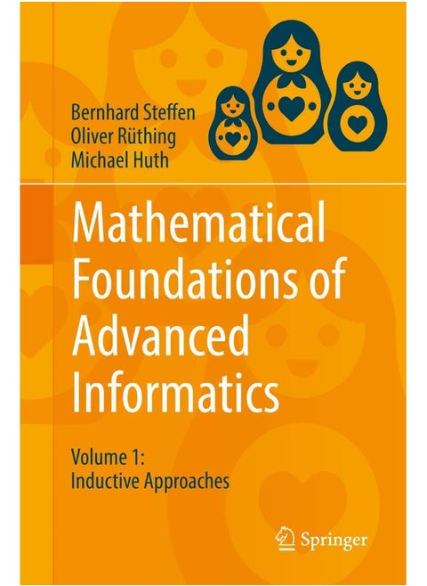 Mathematical Foundations of Advanced Informatics: Volume 1: Inductive Approaches