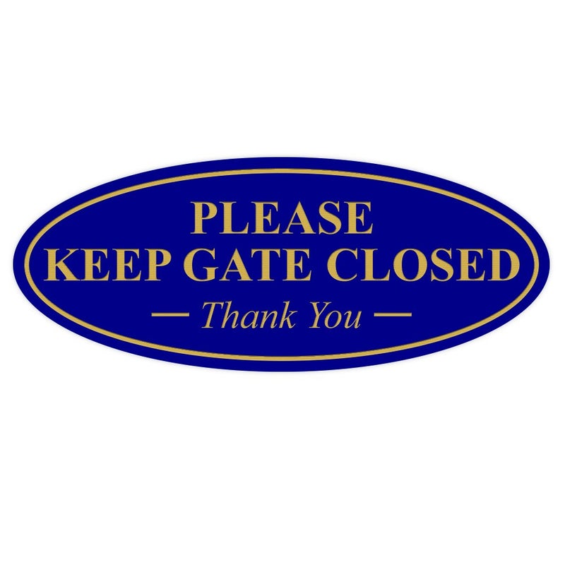All Quality Oval Please Keep Gate Closed Thank You Sign - Blue/Gold Medium