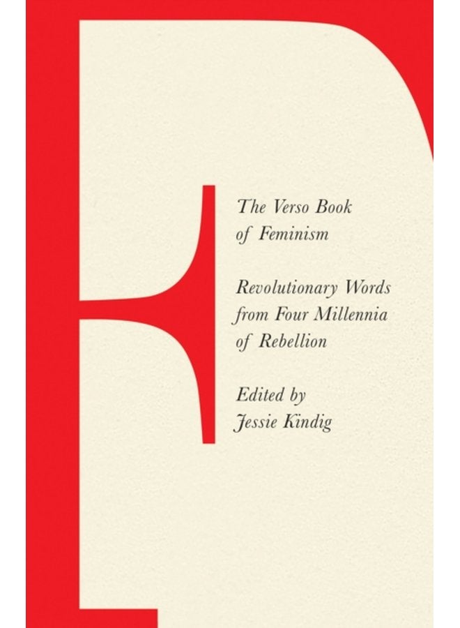 The Verso Book of Feminism Revolutionary Words from Four Millennia of Rebellion - Paperback