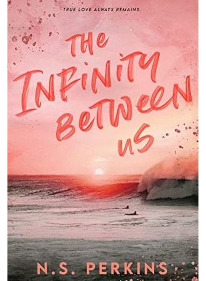 The Infinity Between Us - BY N.S. Perkins English Paperback 