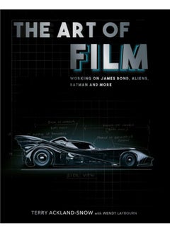 The Art of Film : Working on James Bond, Aliens, Batman and More - pzsku/ZB0F49910262BD22B45C4Z/45/_/1721302454/7acf6ea1-ffc3-4686-8cfb-a5e8beb00474