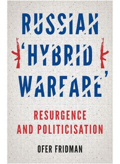 Russian 'Hybrid Warfare': Resurgence and Politicisation  - Image 1