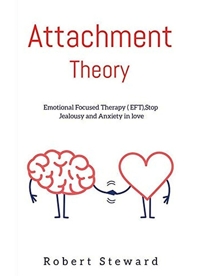 Attachment Theory: Emotional Focused Therapy (EFT), Stop Anxiety and Jealousy In Love. Anxiety in re