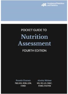 Academy of Nutrition and Dietetics Pocket Guide to Nutrition Assessment